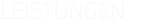 Leistungen